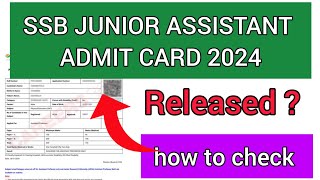 SSB Junior Assistant Admit Card 2024 | How To Check SSB JA Admit Card 2024