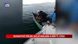 RUHSATSIZ SÜLÜK AVLAYANLARA 8 BİN TL CEZA