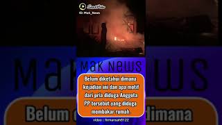 Oknum Ormas bakar rumah !!!