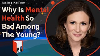 Why is mental health so bad among the young? In conversation with Abigail Shrier