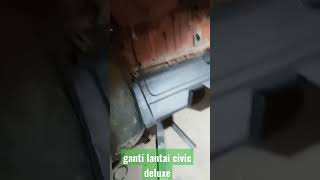 ganti lantai civic deluxe kropos