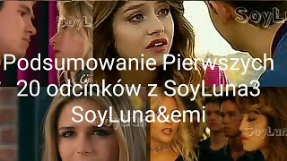 SoyLuna3: Podsumowanie  pierwszych 20 odcinków