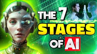 7 stages of AI - Be aware of AMAZING technical progress