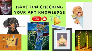 Check Your Art Knowledge For FUN