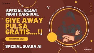 Spesial Ngawi Night Carnival || Give Away Pulsa Gratiss....!!