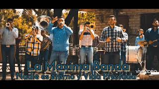 Nadie es Eterno y Vida Prestada - La Máxima Banda de Zacatecas (en vivo)