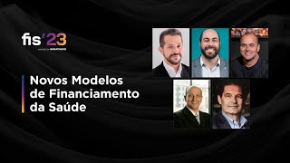 Novos Modelos de Financiamento da Saúde | FISWeek23