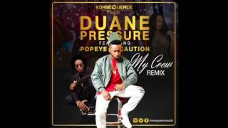 Duane Pressure Ft. Popeye Caution - My Crew