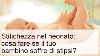 Stitichezza nel neonato: cosa fare se il bambino soffre di stipsi