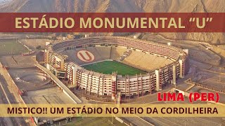 MONUMENTAL U: O estádio no meio da Cordilheira e palco do titulo da Libertadores do Flamengo