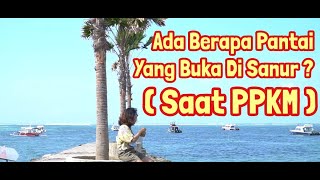 ADA BERAPA PANTAI YANG BUKA DI SANUR ? SAAT PPKM