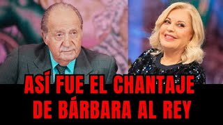 Así Fue el Chantaje de Bárbara Rey a don Juan Carlos