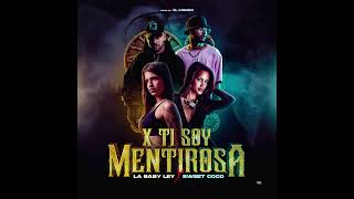 La Baby Ley x Sweet Coco-X Ti Soy Mentirosa((Prod.By.El Krimen))