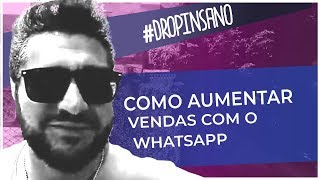 COMO AUMENTAR AS VENDAS COM O WHATSAPP | DayVlog #22