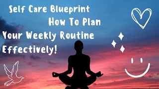 How To Plan Your Weekly Routine Effectively!