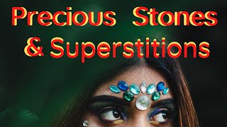 Precious Stones & Superstitions Part 2