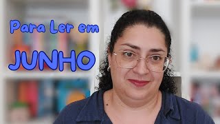 Planos de leitura para junho!