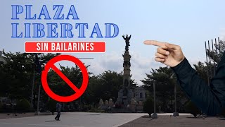 PLAZA LIBERTAD, HOY SIN BAILARINES