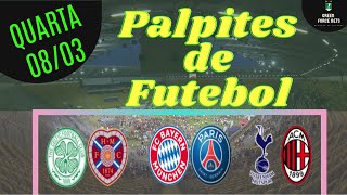 PALPITES DE APOSTAS DE FUTEBOL PARA O DIA 08/03/2023 (QUARTA)!!! CONFIRA AGORA MESMO!