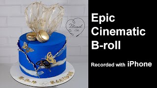 [4k] Epic Cinematic B-roll bake & designing a cake, recorded with iPhone