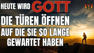 GOTT ÖFFNET ALLE TÜREN, DIE VORHER VERSCHLOSSEN WAREN – EMPFANGEN SIE IHRE SIEGE! | Andacht