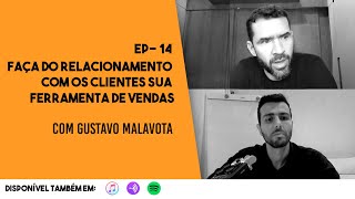 EP 14- Faça do Relacionamento com os Clientes sua Ferramenta de Vendas