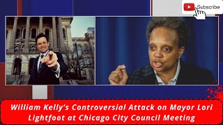 William Kelly’s Controversial Attack on Mayor Lori Lightfoot at Chicago City Council Meeting