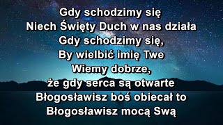 Gdy schodzimy się niech Święty Duch w nas działa