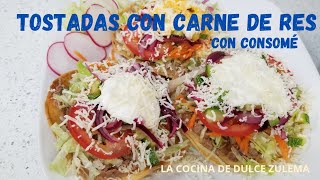 Super Deliciosas TOSTADAS DE CARNE DESHEBRADA DE RES CON CONSOMÉ. SINALOENSE