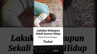 Lakukan ini walaupun sekali seumur hidup#taubat#taubatannasuha #dakwah#nasehatislami