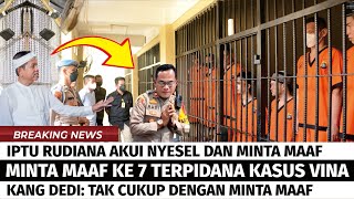 IPTU RUDIANA MINTA MAAF KE 7 TERPIDANA KASUS VINA AKUI SALAH DAN MENYESAL