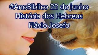 #AnoBiblico 22 de junho História dos Hebreus Flávio Josefo