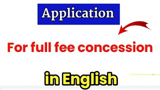 Application for full fee concession in English // फीस माफी के लिए प्रार्थना पत्र कैसे लिखें