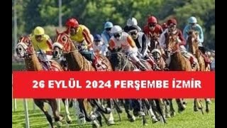 26 EYLÜL 2024 PERŞEMBE İZMİR AT YARIŞI TAHMİNLERİ VE YORUMLARI