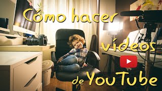 Cómo hacer un vídeo de YouTube