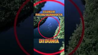 5 sungai paling berbahaya di dunia #infounik #infomenarik #informasi