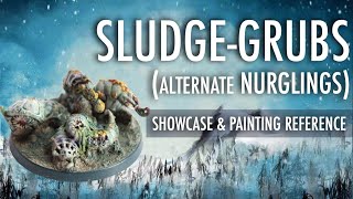 Gellerpox Sludge Grub Nurglings Nugle Death Guard Chaos Space Marines Showcase Painting Reference