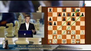 Ding Liren - campion mondial, ultima partida disputata cu Ian Nepomniachtchi, partea 1