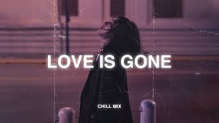 Love Is Gone (slowed + reverb) ♫ Depressing Songs 2024 That Will Make You Cry ~ Slowed sad songs #5