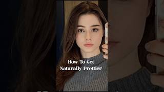 How to look naturally prettier 💓✨ #shorts #viral #fyp #girlycare