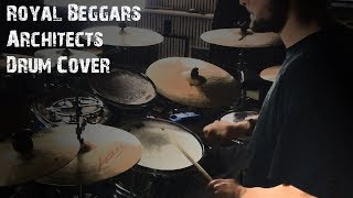 Royal Beggars - Architects // Drum Cover