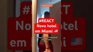 #react Novo Hotel em Miami - Leia a legenda