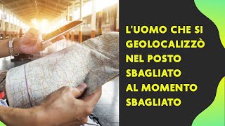 L'uomo che si geolocalizzò nel posto sbagliato al momento sbagliato. Buonanotte al mondo su Facebook