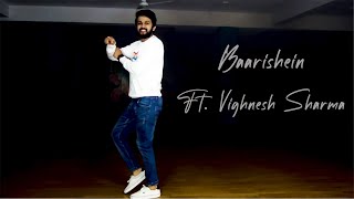 Baarishein Dance Cover ft. Vighnesh Sharma | Vicky Dubey Choreography