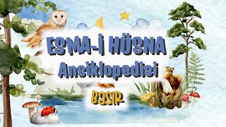 Çocuklar İçin Esma-i Hüsna Ansiklopedisi || Basir #3