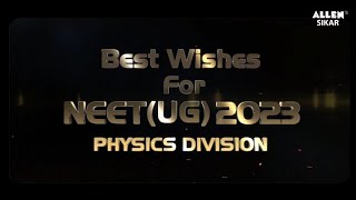 Best Wishes For NEET UG 2023 Physics  Division ❤️#allensikar #sikar #allenite #neet #neetmotivation