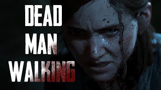 The Last of Us Part II - Dead Man Walking || Fanmade Trailer