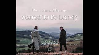 Martin Garrix & Dua Lipa - Scared To Be Lonely (male version)