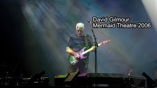 David Gilmour - Mermaid Theatre March 2006