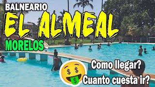 Balneario el Almeal en Morelos todo lo que necesitas saber antes de visitarlo